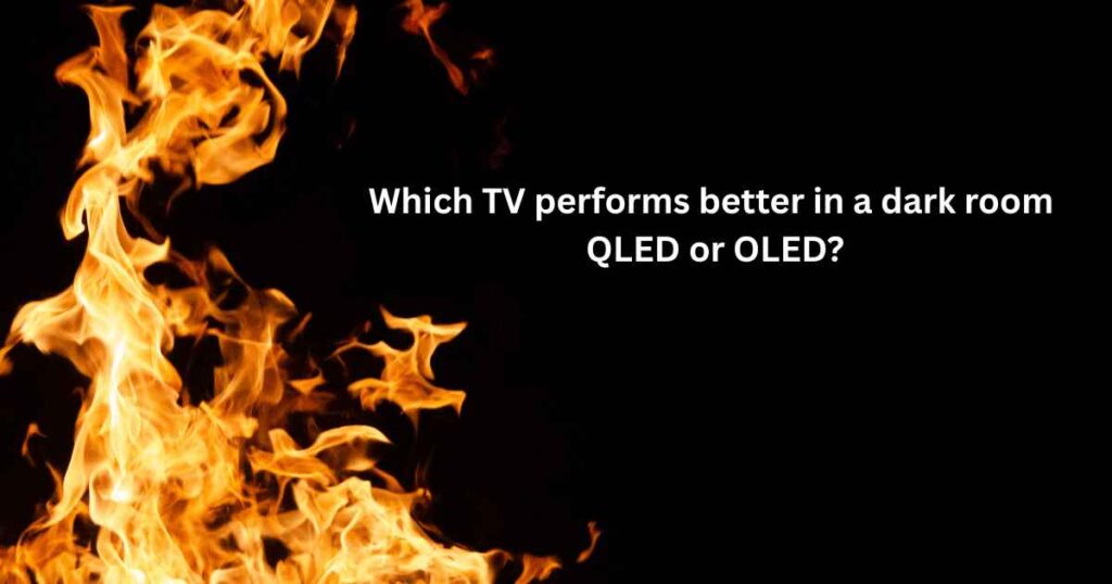 QLED vs OLED dark room performance