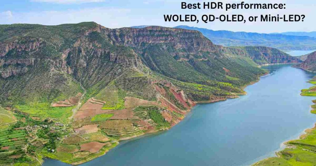 WOLED vs QD-OLED vs Mini-LED TVs: Best HDR performance?