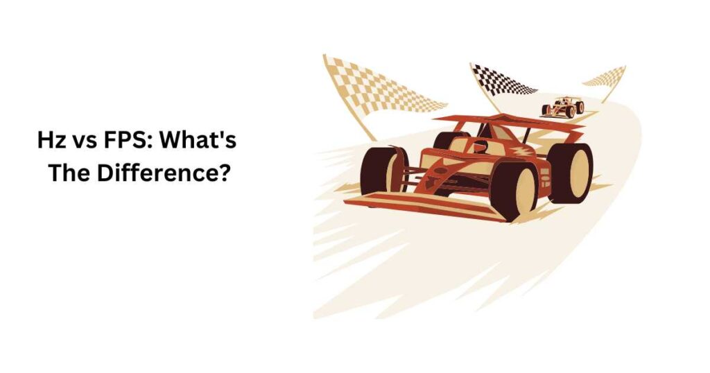 Hz vs FPS: What's The Difference?