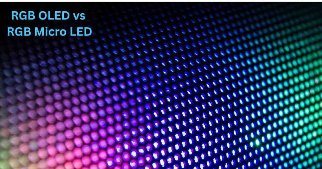 RGB OLED vs RGB Micro LED Displays 
