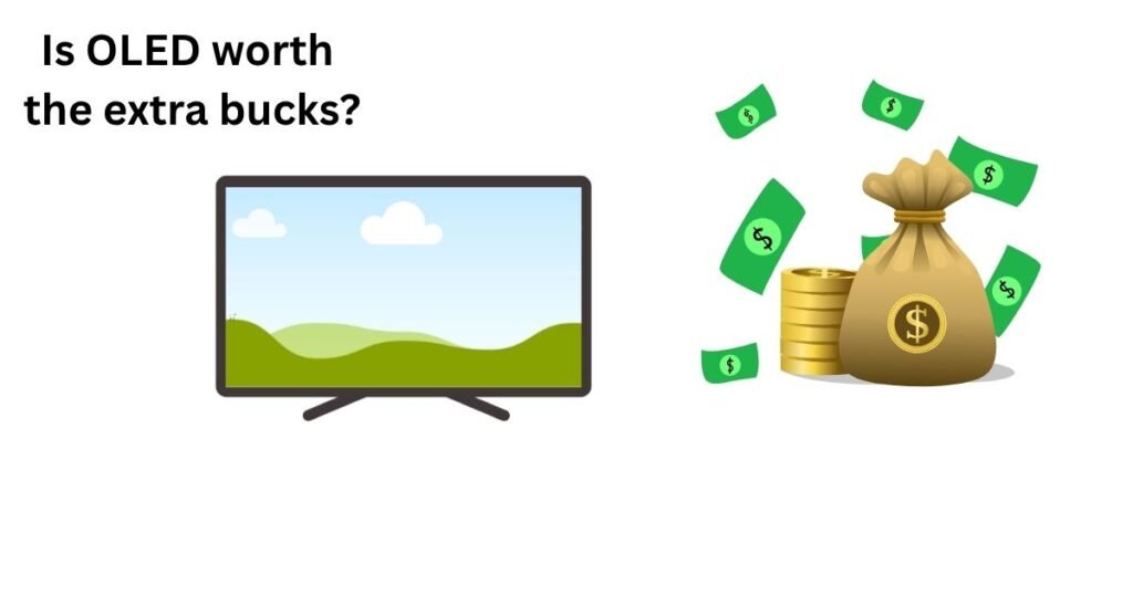 Is OLED worth the extra money?